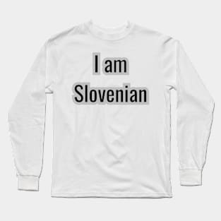 Country - I am Slovenian Long Sleeve T-Shirt